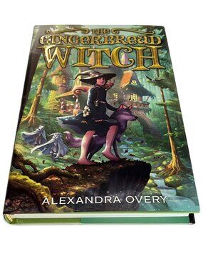 Gingerbread Witch Alexandra Overy Book Fantasy Fairy Tale Novel New Hardcover
